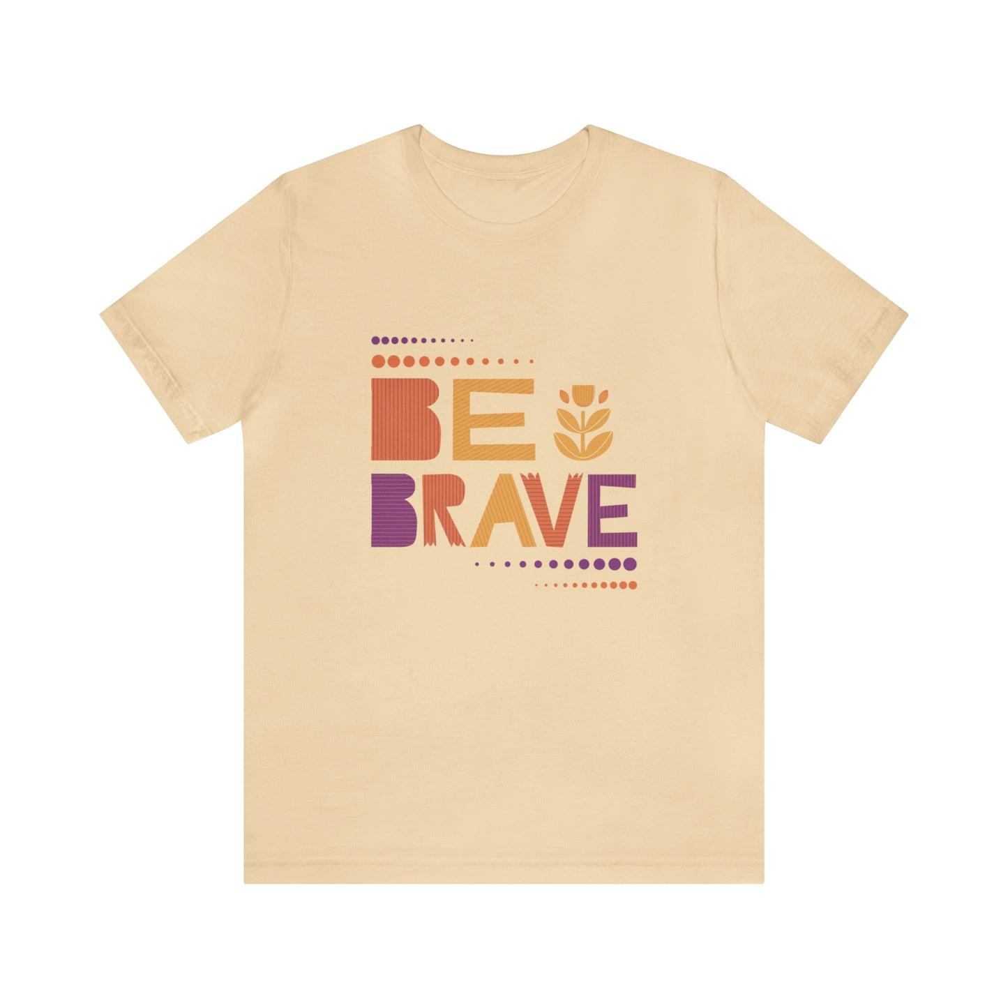 Be Brave Tee