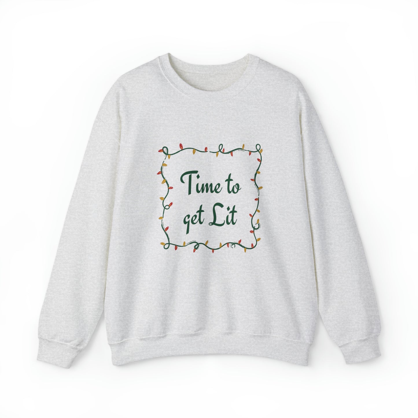 Time to get Lit Sweatshirt