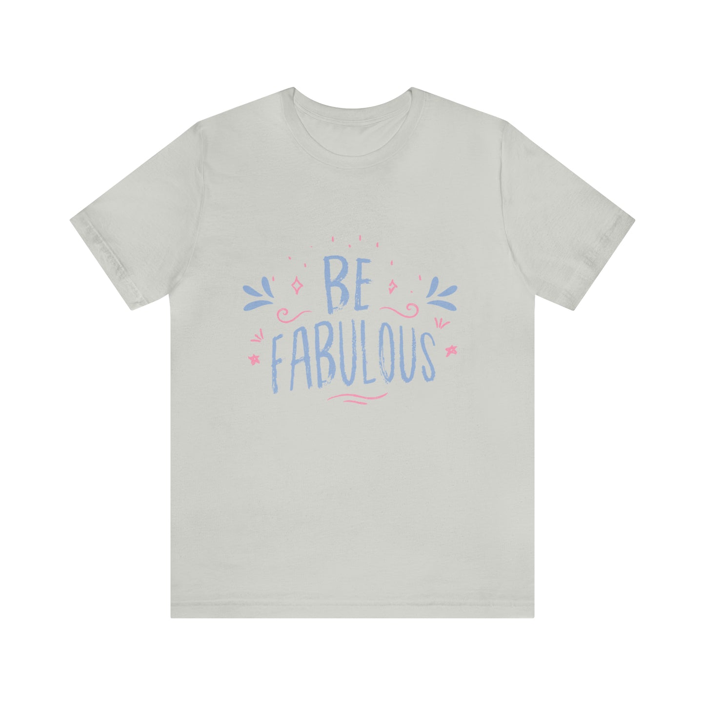 Be Fabulous Tee