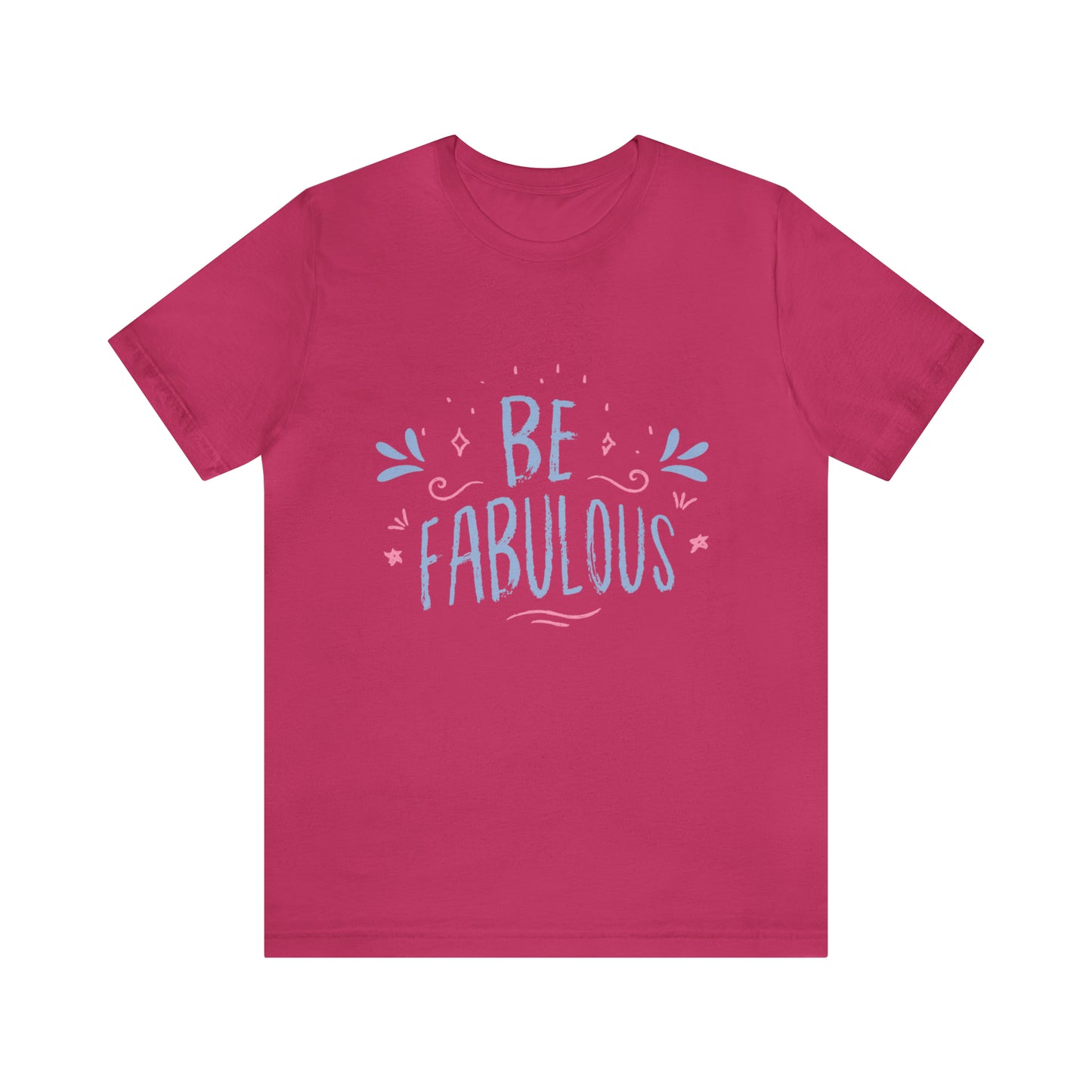 Be Fabulous Tee