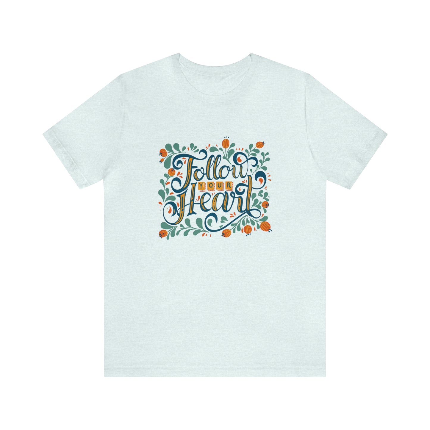 Follow Your Heart Tee