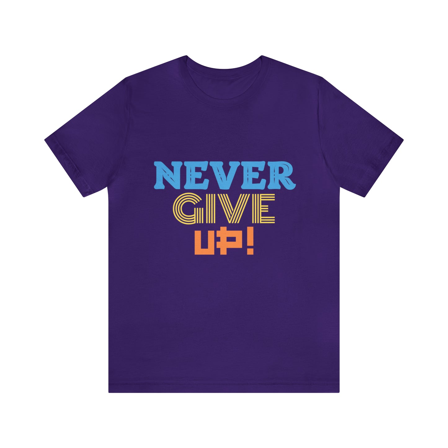 Never Give Up! Tee