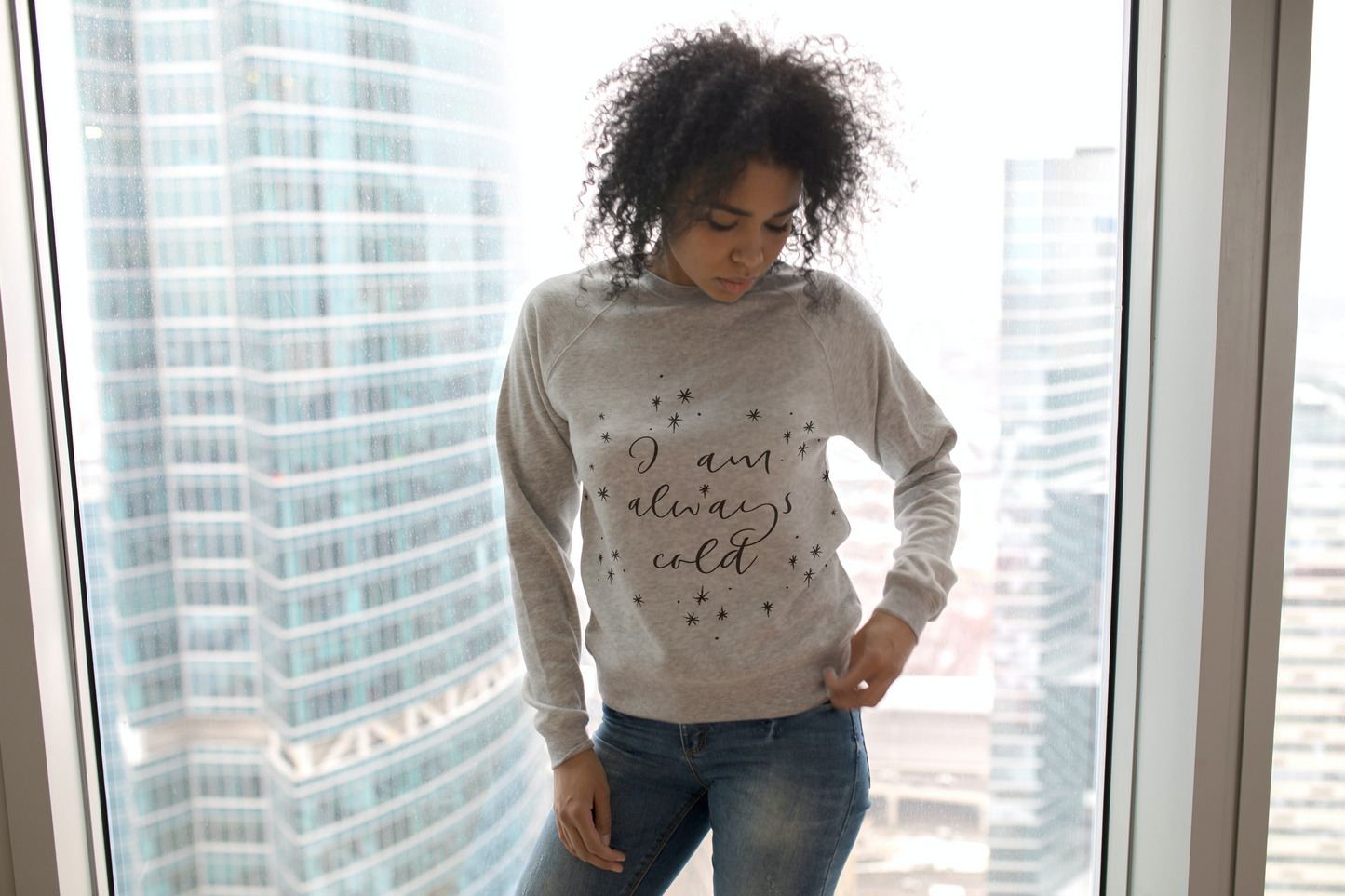 Always Cold Sweatshirt