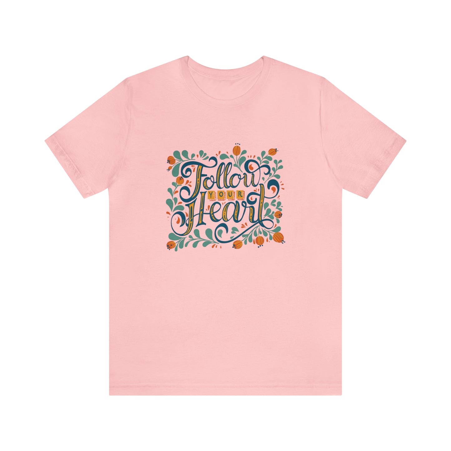 Follow Your Heart Tee