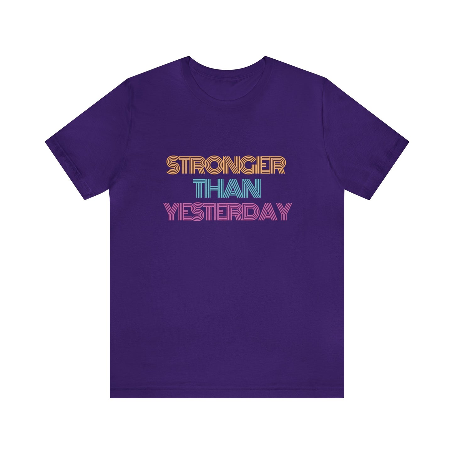 Stronger Than Yesterday Tee