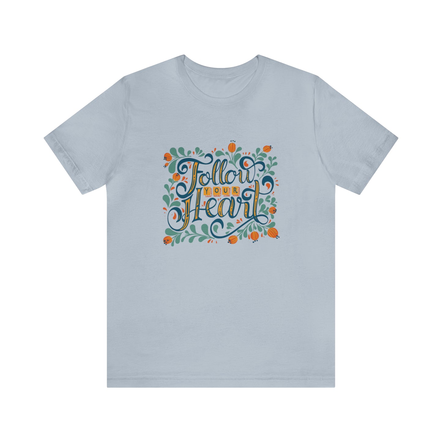 Follow Your Heart Tee