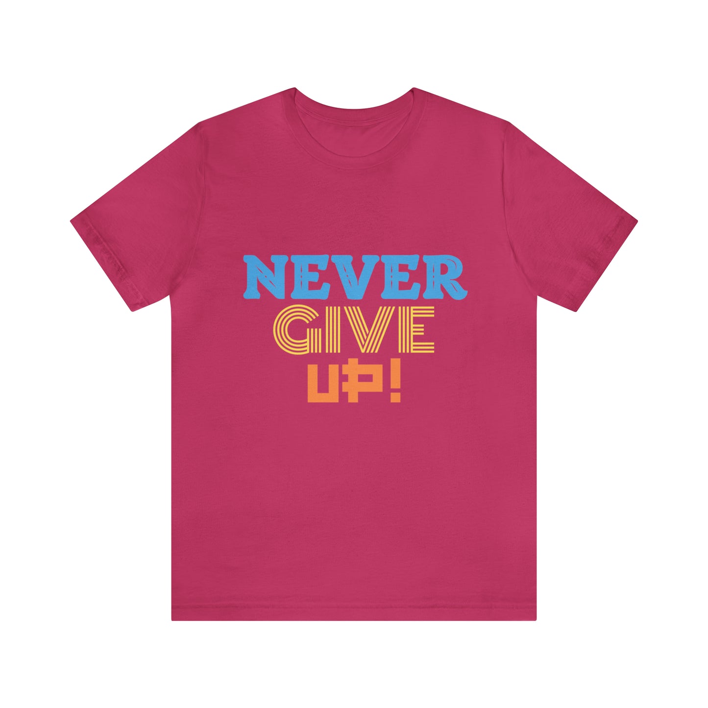 Never Give Up! Tee