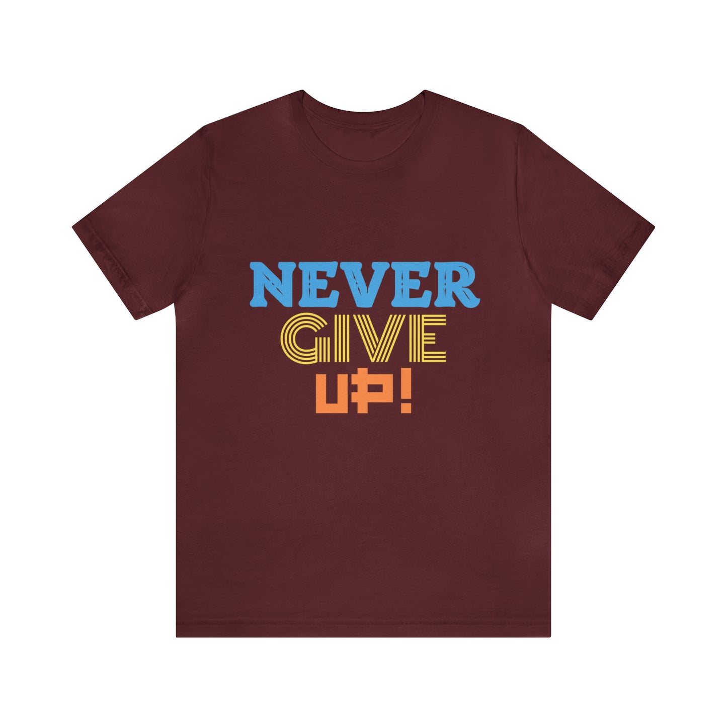 Never Give Up! Tee