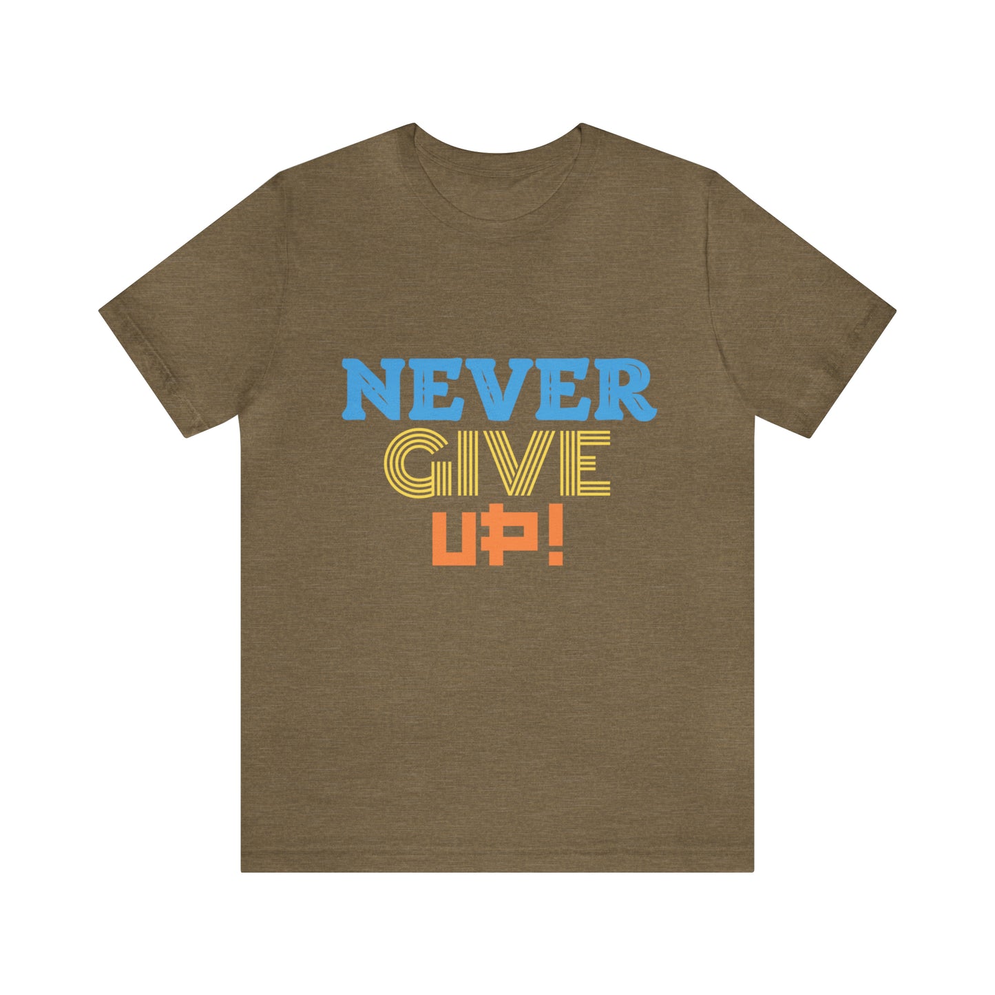 Never Give Up! Tee