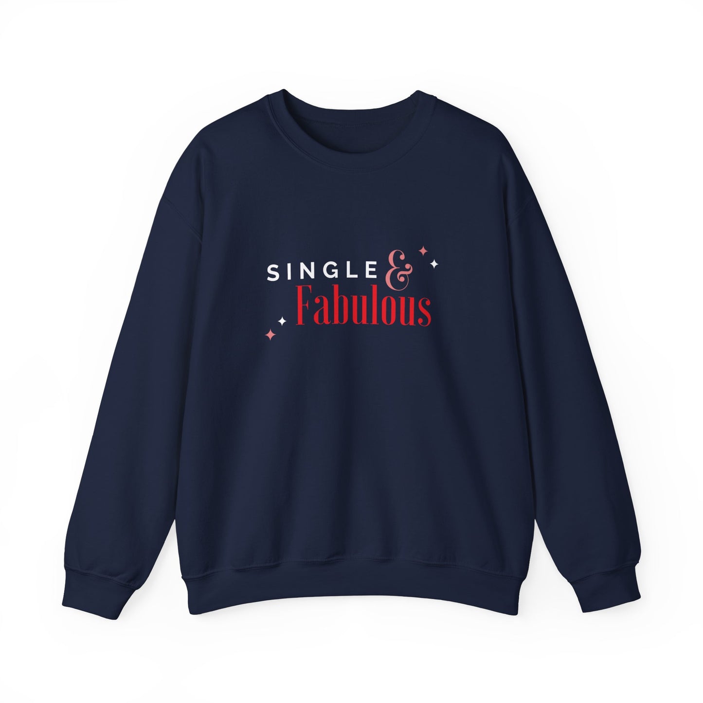 Single & Fabulous Sweatshirt