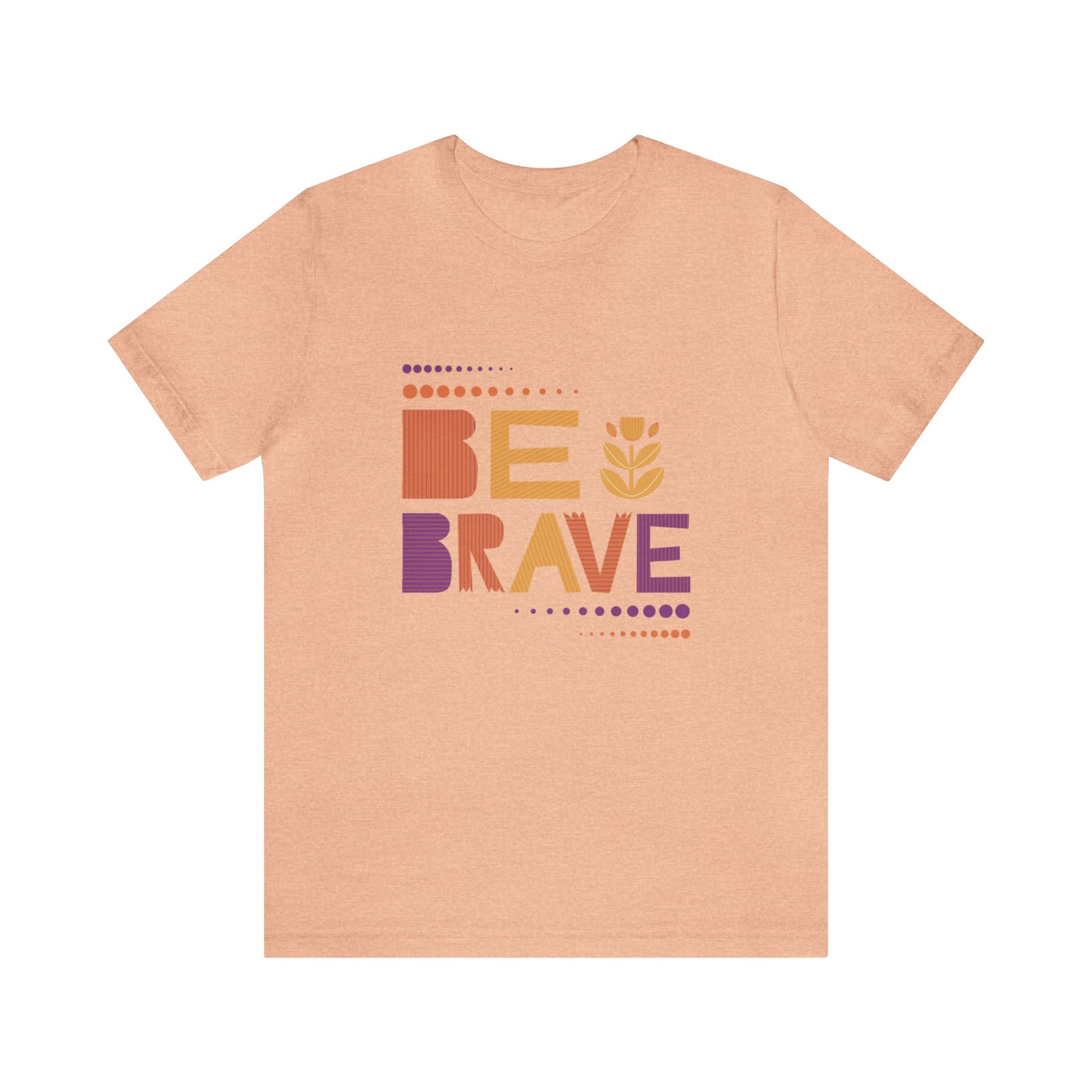 Be Brave Tee