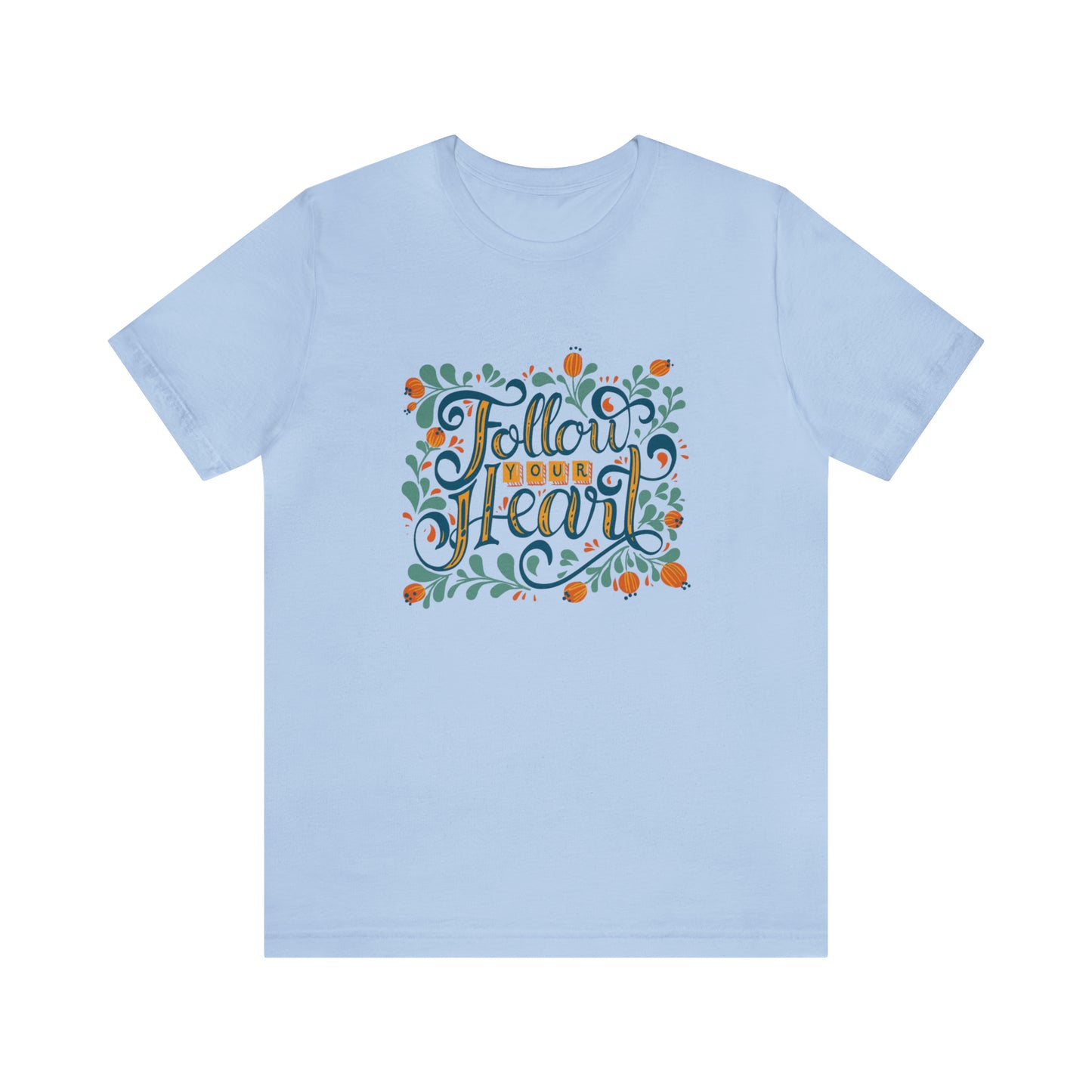 Follow Your Heart Tee