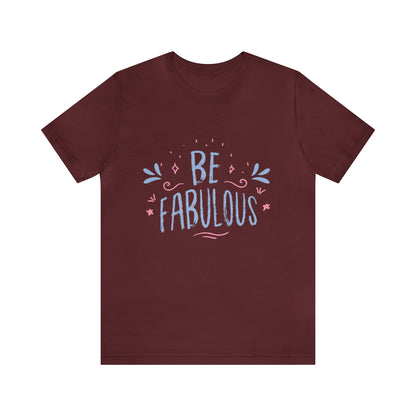 Be Fabulous Tee