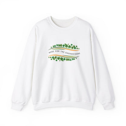 Here For The Shenanigans Sweatshirt